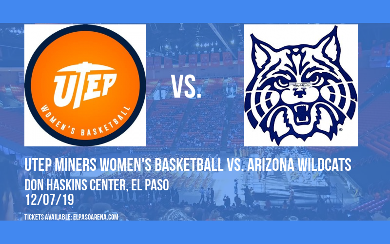 UTEP Miners Women's Basketball vs. Arizona Wildcats at Don Haskins Center