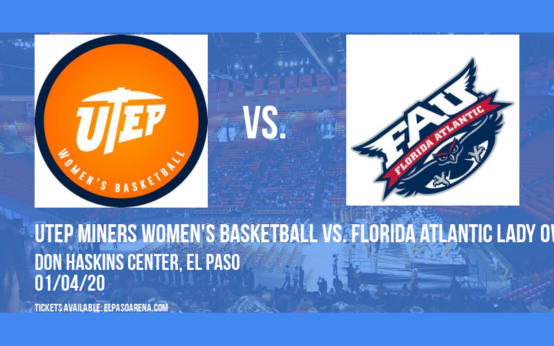 UTEP Miners Women's Basketball vs. Florida Atlantic Lady Owls at Don Haskins Center