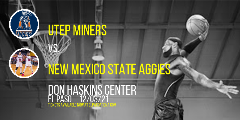 UTEP Miners vs. New Mexico State Aggies at Don Haskins Center