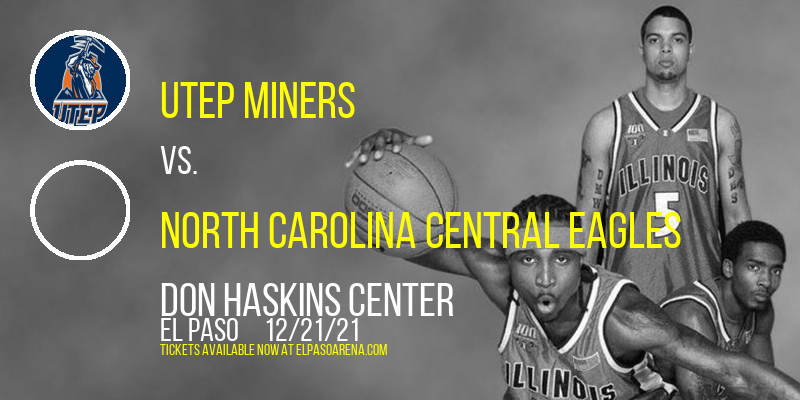 UTEP Miners vs. North Carolina Central Eagles at Don Haskins Center