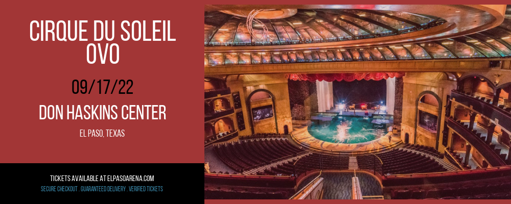 Cirque du Soleil - Ovo at Don Haskins Center tickets Cirque du Soleil - Ovo at Don Haskins Center