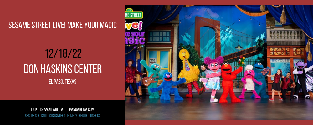 Sesame Street Live! Make Your Magic at Don Haskins Center tickets Sesame Street Live! Make Your Magic at Don Haskins Center