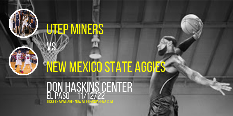 UTEP Miners vs. New Mexico State Aggies at Don Haskins Center