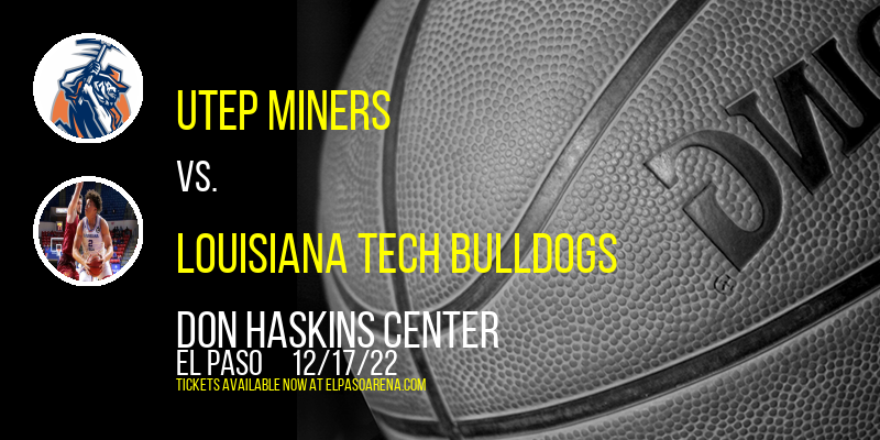 UTEP Miners vs. Louisiana Tech Bulldogs at Don Haskins Center