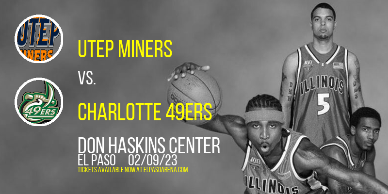 UTEP Miners vs. Charlotte 49ers at Don Haskins Center