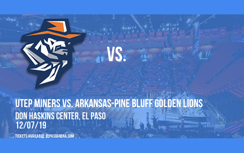 UTEP Miners vs. Arkansas-Pine Bluff Golden Lions at Don Haskins Center