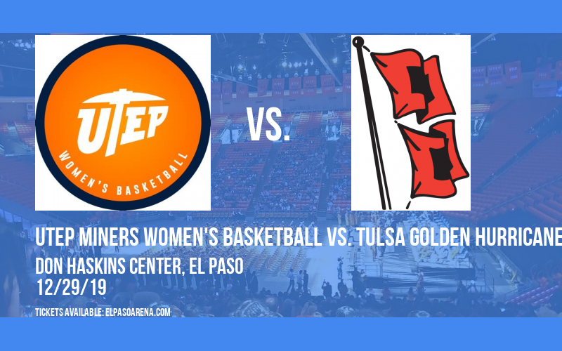 UTEP Miners Women's Basketball vs. Tulsa Golden Hurricane at Don Haskins Center