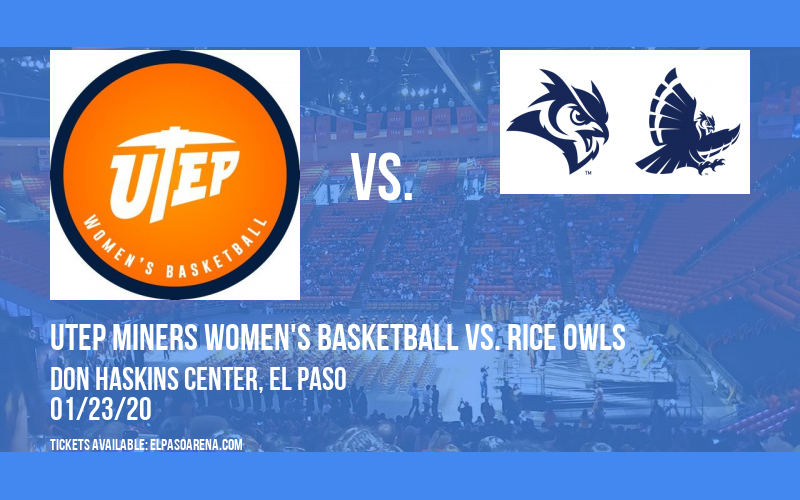 UTEP Miners Women's Basketball vs. Rice Owls at Don Haskins Center