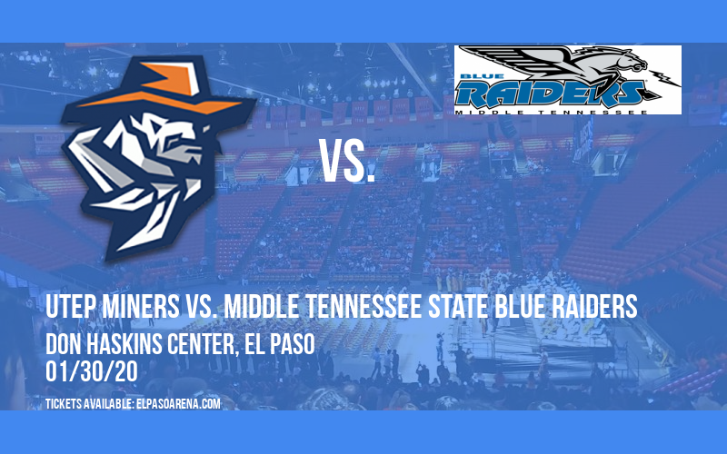 UTEP Miners vs. Middle Tennessee State Blue Raiders at Don Haskins Center tickets UTEP Miners vs. Middle Tennessee State Blue Raiders at Don Haskins Center