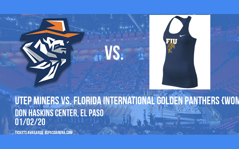 UTEP Miners vs. Florida International Golden Panthers {WOMEN} at Don Haskins Center