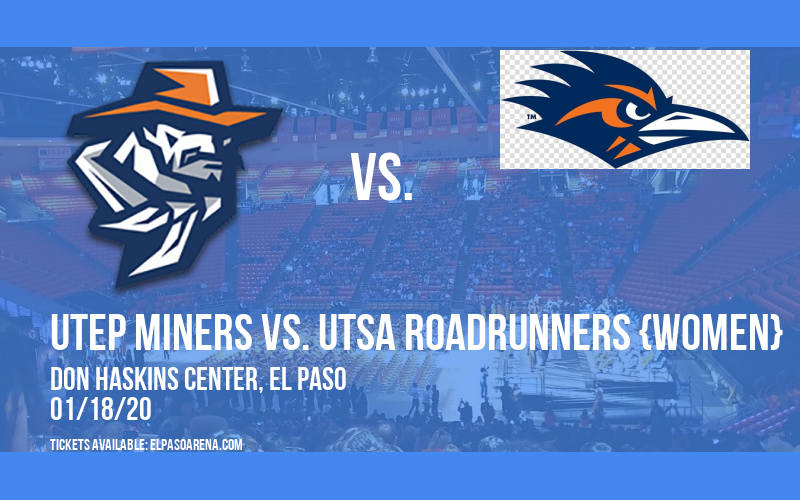 UTEP Miners vs. UTSA Roadrunners {WOMEN} at Don Haskins Center