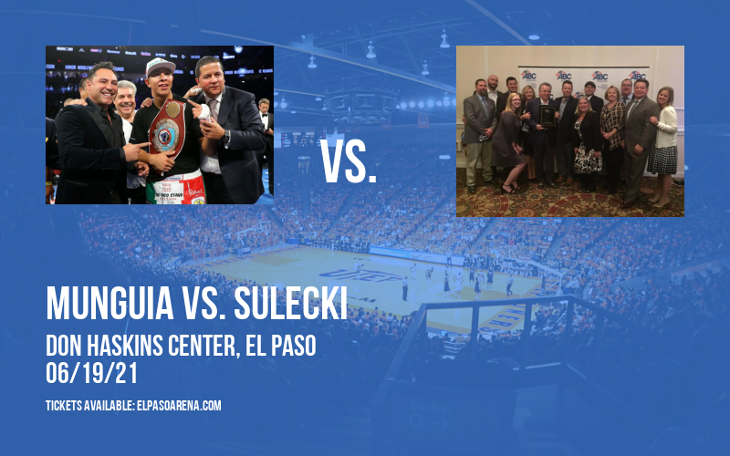 World Championship Boxing Match: Munguia vs. Sulecki at Don Haskins Center tickets World Championship Boxing Match: Munguia vs. Sulecki at Don Haskins Center