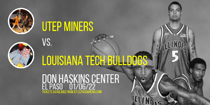 UTEP Miners vs. Louisiana Tech Bulldogs at Don Haskins Center tickets UTEP Miners vs. Louisiana Tech Bulldogs at Don Haskins Center