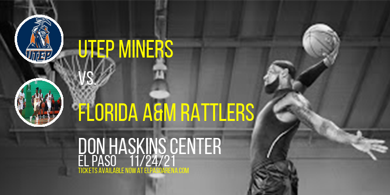 UTEP Miners vs. Florida A&M Rattlers at Don Haskins Center tickets UTEP Miners vs. Florida A&M Rattlers at Don Haskins Center