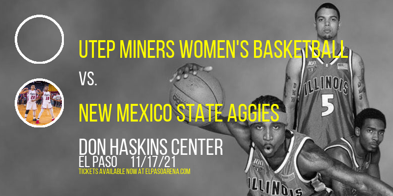 UTEP Miners Women's Basketball vs. New Mexico State Aggies at Don Haskins Center tickets UTEP Miners Women's Basketball vs. New Mexico State Aggies at Don Haskins Center