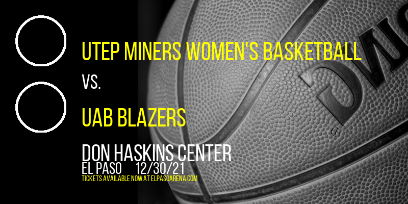 UTEP Miners Women's Basketball vs. UAB Blazers at Don Haskins Center tickets UTEP Miners Women's Basketball vs. UAB Blazers at Don Haskins Center