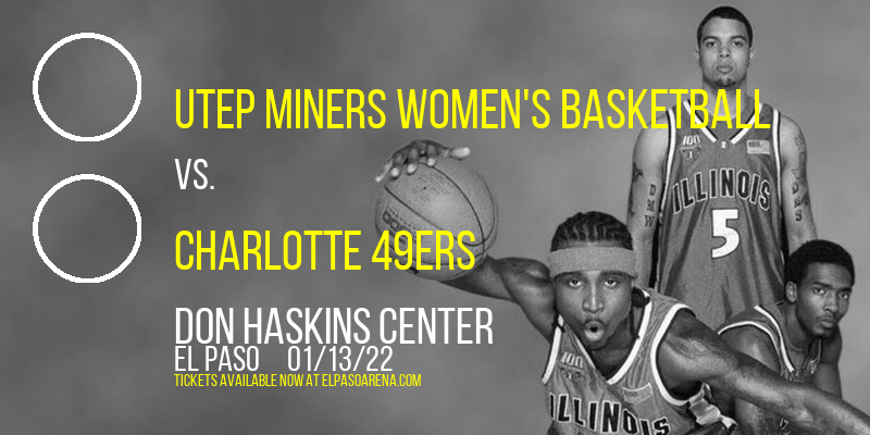 UTEP Miners Women's Basketball vs. Charlotte 49ers at Don Haskins Center