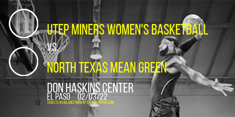 UTEP Miners Women's Basketball vs. North Texas Mean Green at Don Haskins Center tickets UTEP Miners Women's Basketball vs. North Texas Mean Green at Don Haskins Center