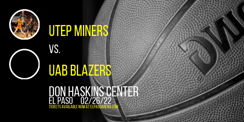 UTEP Miners vs. UAB Blazers at Don Haskins Center tickets UTEP Miners vs. UAB Blazers at Don Haskins Center