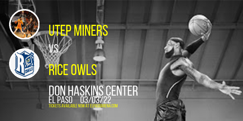 UTEP Miners vs. Rice Owls at Don Haskins Center tickets UTEP Miners vs. Rice Owls at Don Haskins Center