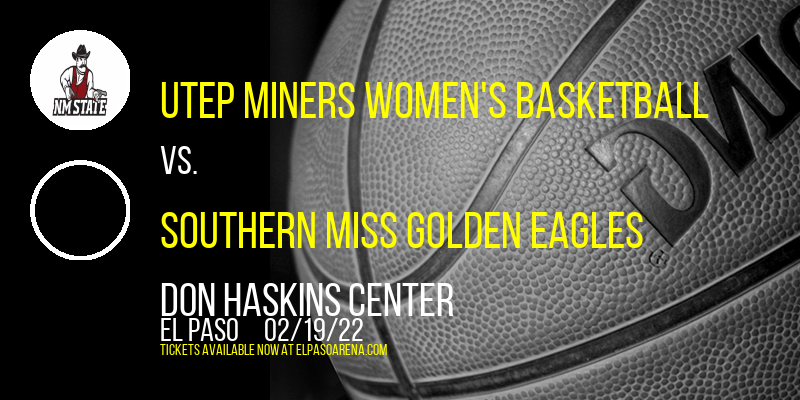 UTEP Miners Women's Basketball vs. Southern Miss Golden Eagles at Don Haskins Center