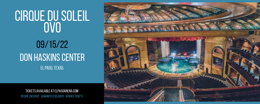 Cirque du Soleil - Ovo at Don Haskins Center tickets Cirque du Soleil - Ovo at Don Haskins Center