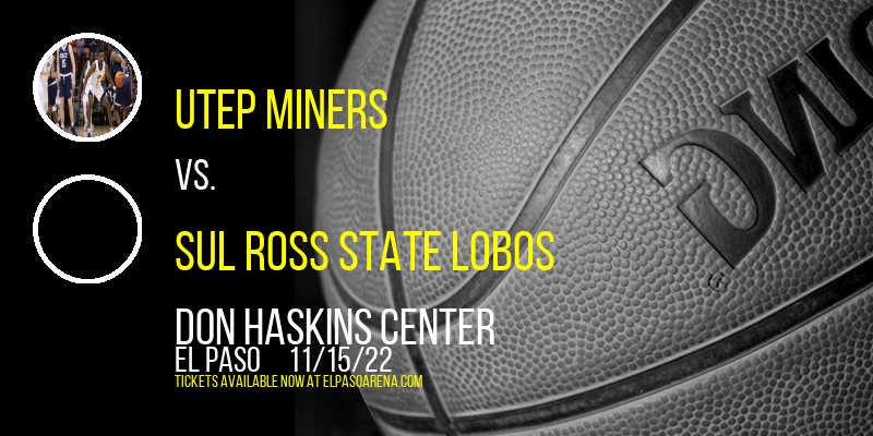 UTEP Miners vs. Sul Ross State Lobos at Don Haskins Center