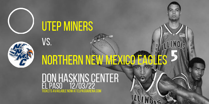 UTEP Miners vs. Northern New Mexico Eagles at Don Haskins Center