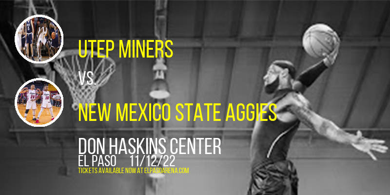 UTEP Miners vs. New Mexico State Aggies at Don Haskins Center tickets UTEP Miners vs. New Mexico State Aggies at Don Haskins Center