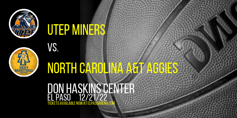UTEP Miners vs. North Carolina A&T Aggies at Don Haskins Center tickets UTEP Miners vs. North Carolina A&T Aggies at Don Haskins Center