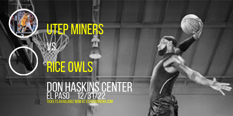 UTEP Miners vs. Rice Owls at Don Haskins Center tickets UTEP Miners vs. Rice Owls at Don Haskins Center