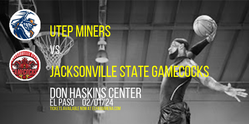 UTEP Miners vs. Jacksonville State Gamecocks at Don Haskins Center