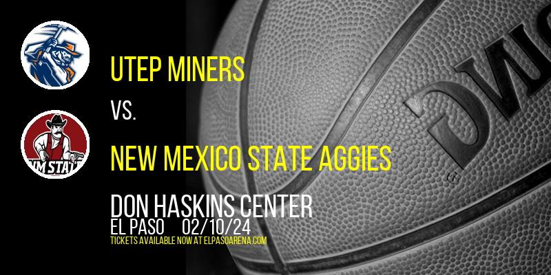 UTEP Miners vs. New Mexico State Aggies at Don Haskins Center