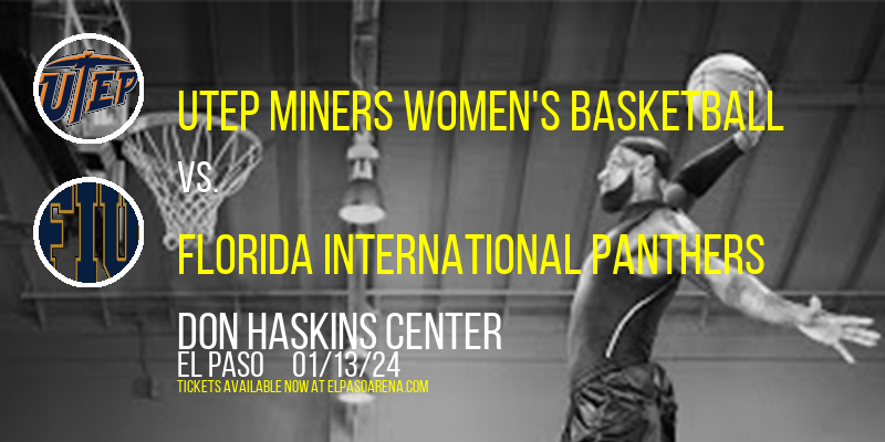 UTEP Miners Women's Basketball vs. Florida International Panthers at Don Haskins Center