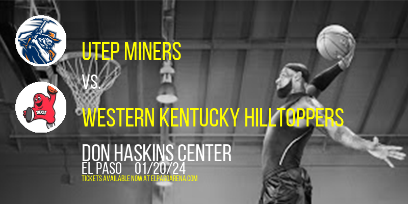 UTEP Miners vs. Western Kentucky Hilltoppers at Don Haskins Center