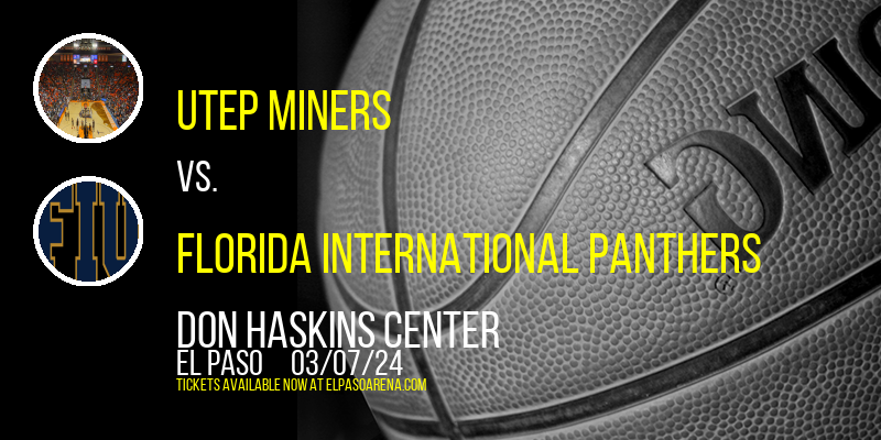 UTEP Miners vs. Florida International Panthers at Don Haskins Center