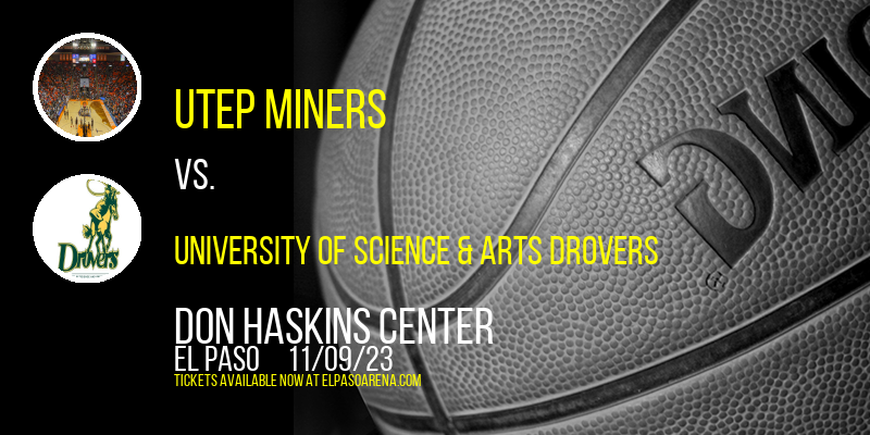 UTEP Miners vs. University of Science & Arts Drovers at Don Haskins Center